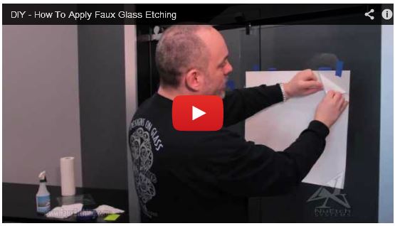 VIDEO TUTORIAL ON HOW TO APPLY A FAUX ETCH FILM DESIGN